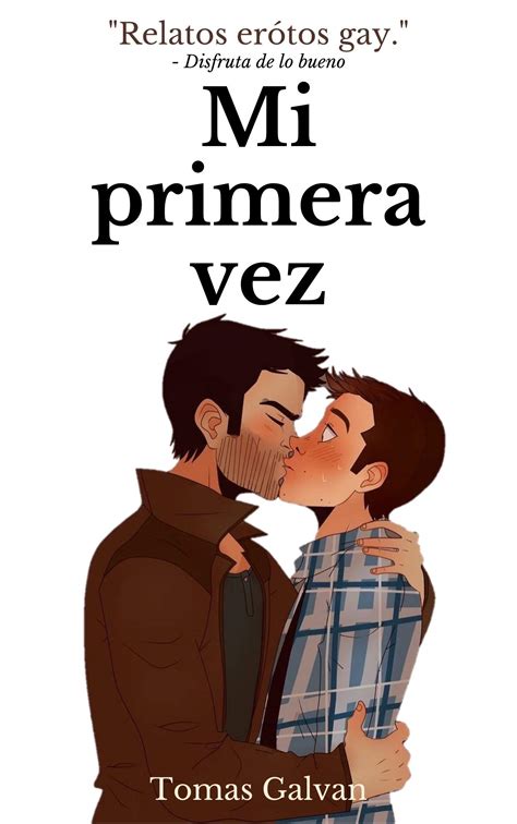 relatos gay eróticos|Gay Sex Stories